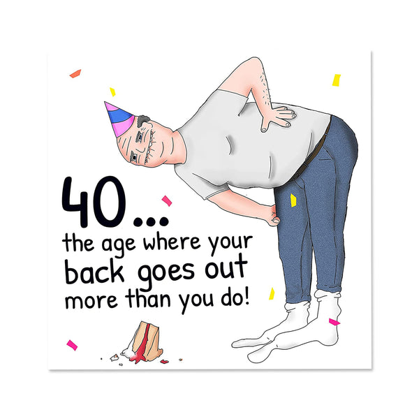 Your Back Goes Out | Funny 40th Birthday Card