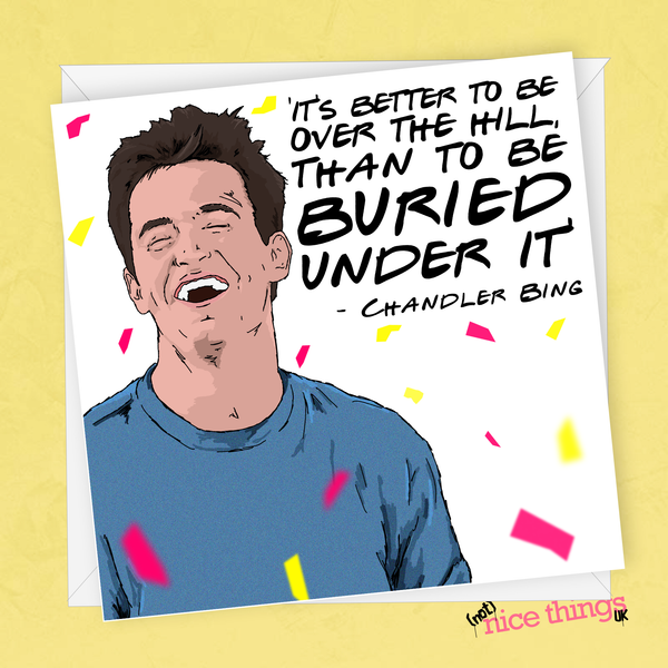 Chandler Bing Birthday Card, Funny Friends Birthday Cards, 21st, 30th, 40th, Rachel, Joey, Birthday Cards for Him, For Her, Cards for Dad,