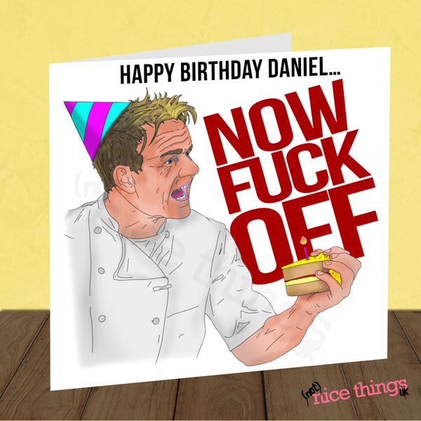 Personalised Offensive 'Gordon Ramsay' Card | Rude, Funny, Fuck Off Birthday Card