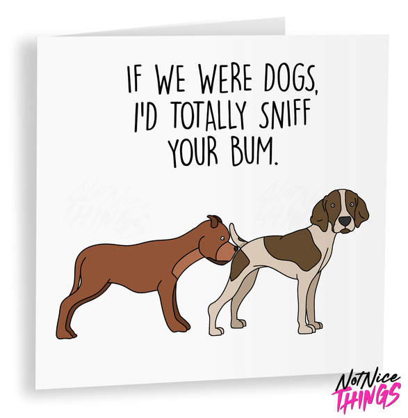 Sniff Your Bum, Dog Valentines Card, Rude Valentines Day Card, Bum, Valentines Funny card for him, for her, Funny gift for him, Dog Card