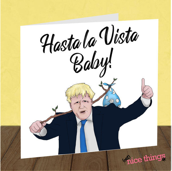 Hasta la Vista Baby, New Job Card, Boris Johnson Funny Leaving Card, Work Colleague, Funny Goodbye Card, Good Luck in your New Job, Career