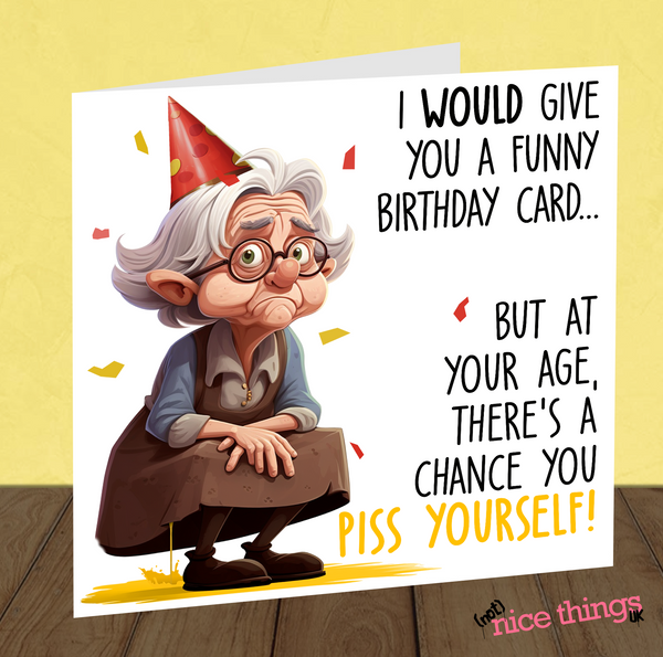 Piss Yourself, Funny Birthday Card, Rude Birthday Card for Her, Greetings Card, Sister Birthday, For Mum, Girlfriend, Nan, Wife, Gift