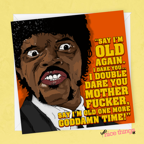 Pulp Fiction Inspired Card, Funny Movie Quote Birthday Card, Rude Meme Birthday Gift, 30th, 40th, 50th for her, for him, Boyfriend, Dad
