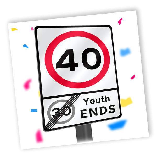 Youth Ends Road Sign | Funny 40th Birthday Card