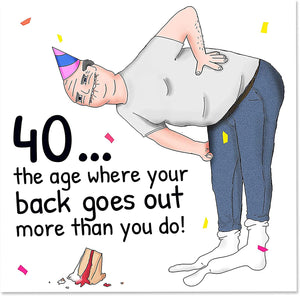 Your Back Goes Out | Funny 40th Birthday Card