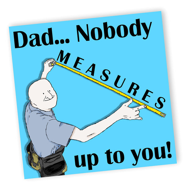 Nobody Measures Up to Dad | Funny DIY Father's Day Card