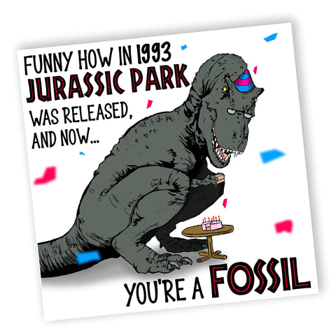 Jurassic Park/Old Fossil | Perfect 30th Birthday Card