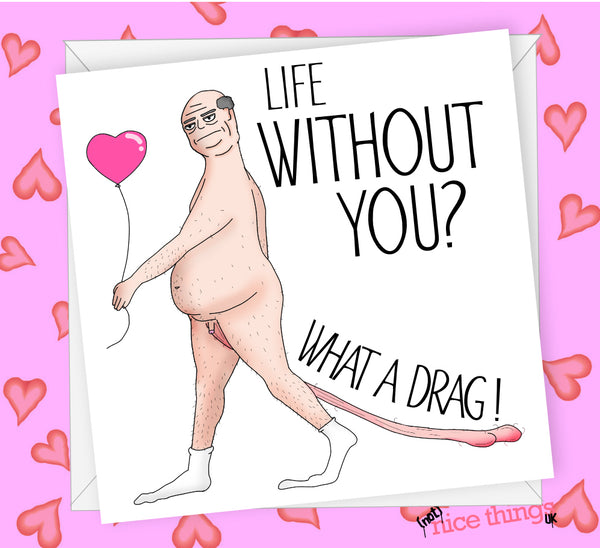 What a Drag Funny Valentines Day Card, Rude Valentines Card, Valentine's Card for boyfriend, for girlfriend, Fiance, Husband, Wife