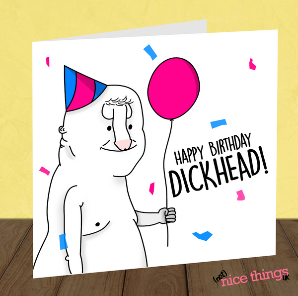 Dickhead Birthday Card, Funny Birthday Cards, Rude Birthday Card, Funny Birthday Card For Him, for Brother. Best Friend Birthday Card
