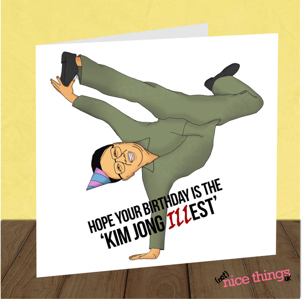 funny birthday card, Kim Jong Il birthday card, Kim Jong ILLest birthday, offensive greetings card, horrible bday card, rude birthday card, horrible cards, funny greetings card, customizable birthday card, alternative greetings card, alternative birthday card, personalised custom card, Adult birthday card