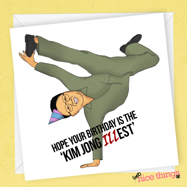 funny birthday card, Kim Jong Il birthday card, Kim Jong ILLest birthday, offensive greetings card, horrible bday card, rude birthday card, horrible cards, funny greetings card, customizable birthday card, alternative greetings card, alternative birthday card, personalised custom card, Adult birthday card