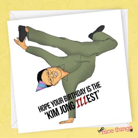 funny birthday card, Kim Jong Il birthday card, Kim Jong ILLest birthday, offensive greetings card, horrible bday card, rude birthday card, horrible cards, funny greetings card, customizable birthday card, alternative greetings card, alternative birthday card, personalised custom card, Adult birthday card