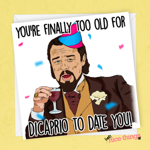 Dicaprio Meme Funny Birthday Card, Too Old Card, Meme Birthday Cards for Her, Leo Meme, for Her, Best Friend Birthday Card, 25th Birthday
