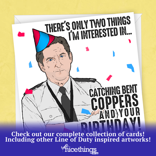 Line of Duty Birthday Card | Funny DC Arnott Birthday Card