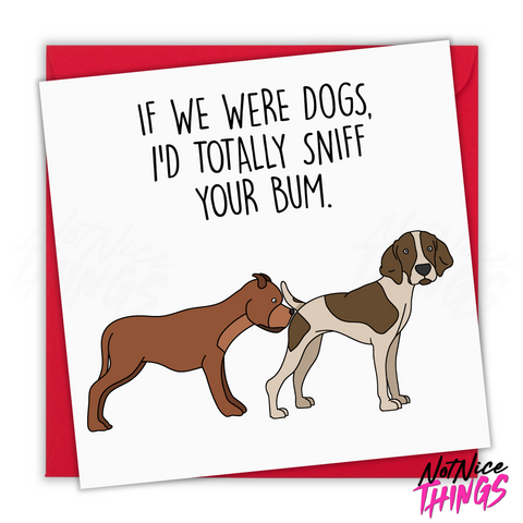 Sniff Your Bum, Dog Valentines Card, Rude Valentines Day Card, Bum, Valentines Funny card for him, for her, Funny gift for him, Dog Card