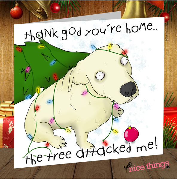 Funny Christmas Card from Dog, Tree Attacked Me! Card for Dog Owners, Dog Lover, Funny Doggy Card, Dog Lover, Puppy lover, Mum, Dad