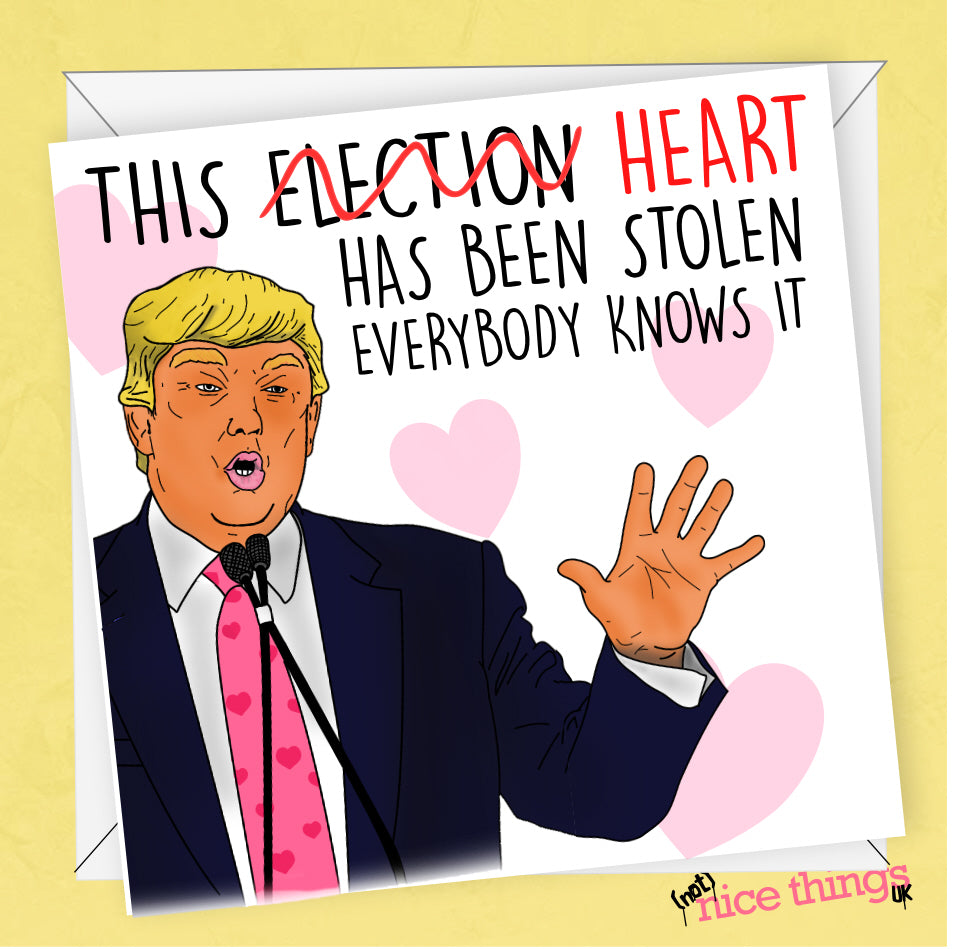 Donald Trump Stolen Heart Valentine's Card, Funny Valentine's Day Card for boyfriend, for girlfriend, Husband, Wife, Fiance
