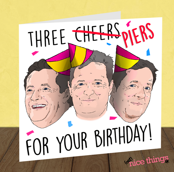 Three Piers Birthday Card, Piers Morgan Funny 30th, 40th, 50th, Funny Birthday Cards, Pun Birthday Card, for Him, Politics, For Him