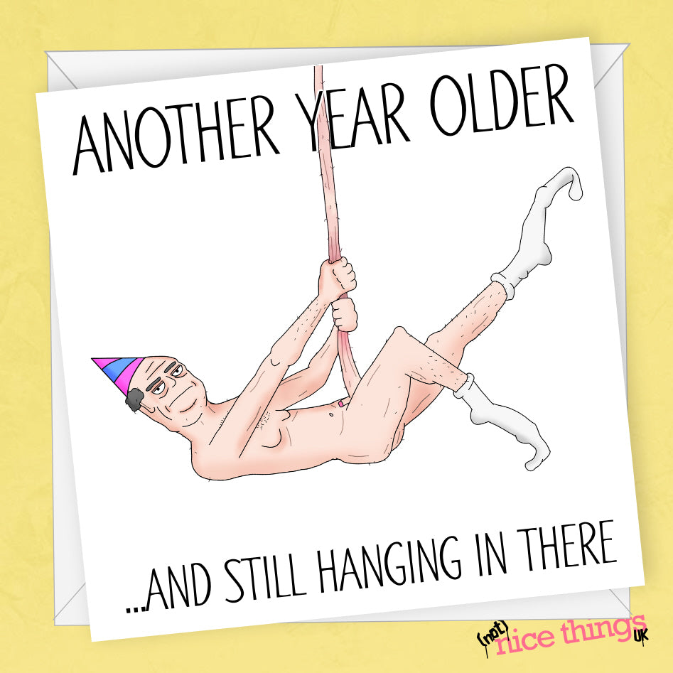 'Hang in there' Rude Birthday Card | Funny Birthday Card