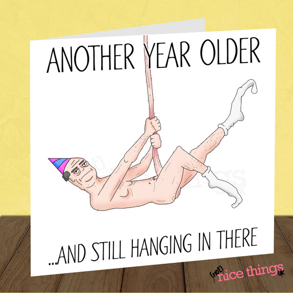 Hang in There Funny Birthday Card, Rude Birthday Cards for Him, Joke birthday Cards, Cards for boyfriend, Cards for brother, Cards For Dad