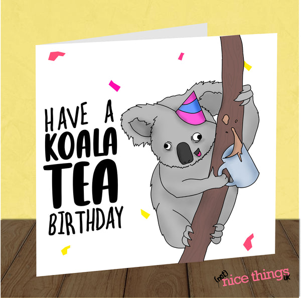 Koala Tea Birthday | Funny Birthday Card