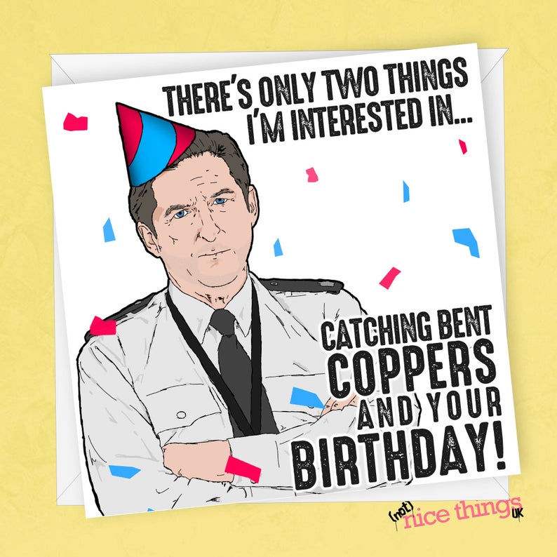 Line of Duty Birthday Card, Funny Ted Hastings Card For Him, Bent Coppers Birthday, For Him, For Her, Girlfriend, Boyfriend, Husband, Wife