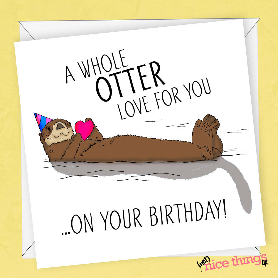 Whole Otter Love Birthday Card | Funny Pun Birthday Card