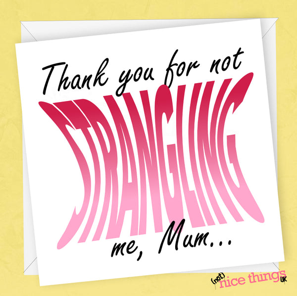 Funny 'Strangle' Mother's Day Card | Card for Mom, Thank you Mum